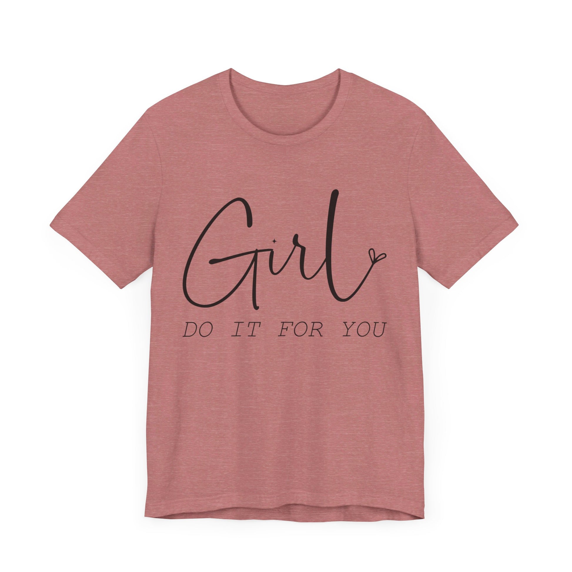 Girl Do it for You Short Sleeve Tee