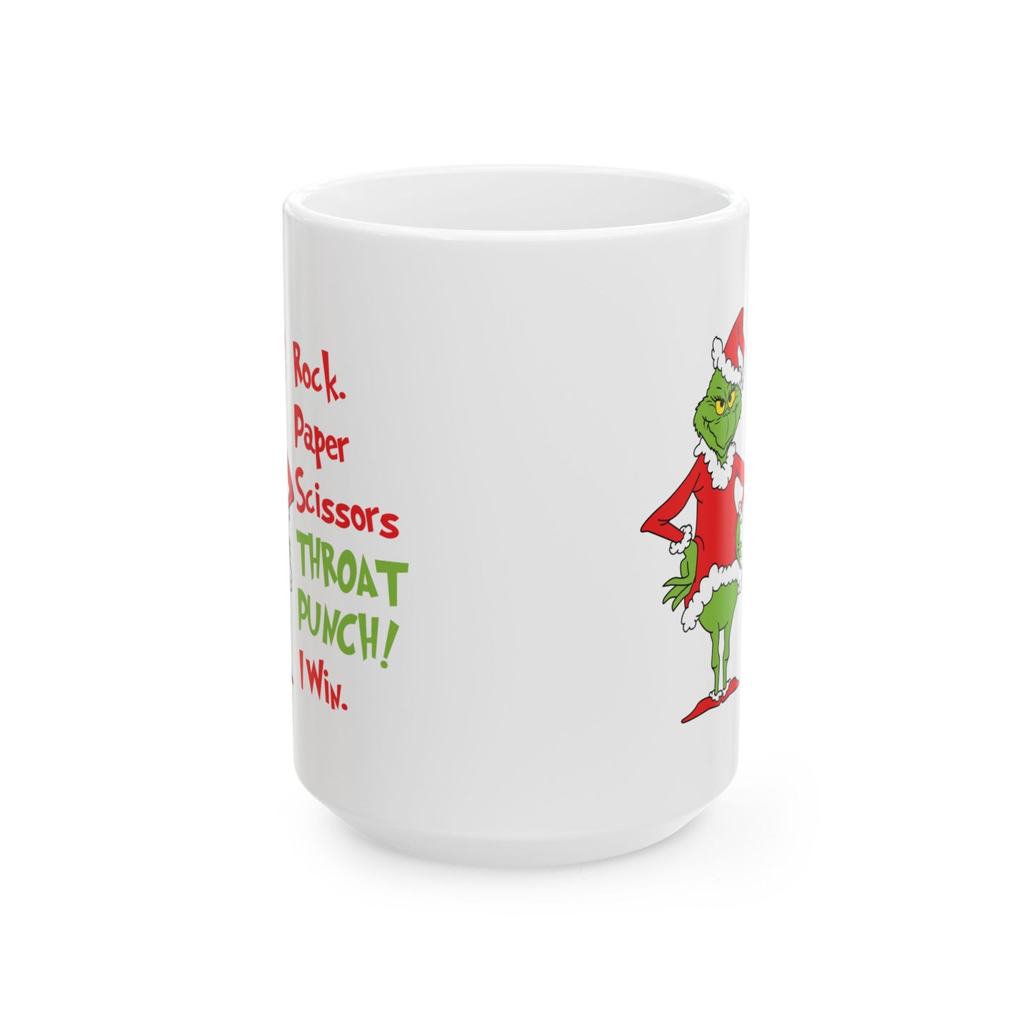 Grinch Ceramic Mug, (11oz, 15oz) / Rock Paper Scissors Throat Punch! I win.