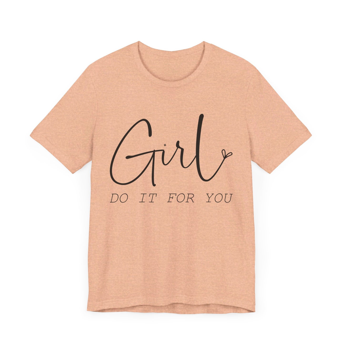 Girl Do it for You Short Sleeve Tee