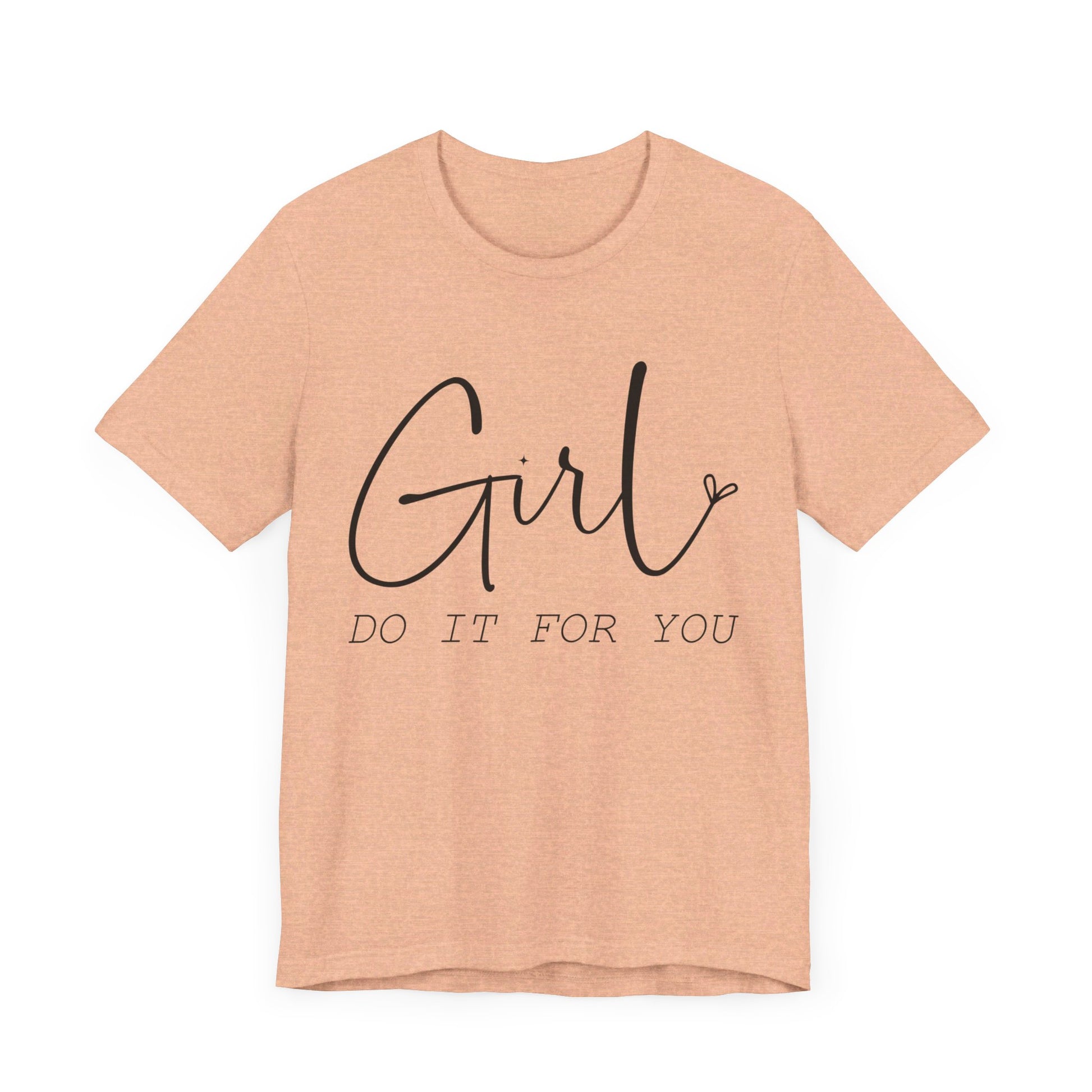 Girl Do it for You Short Sleeve Tee