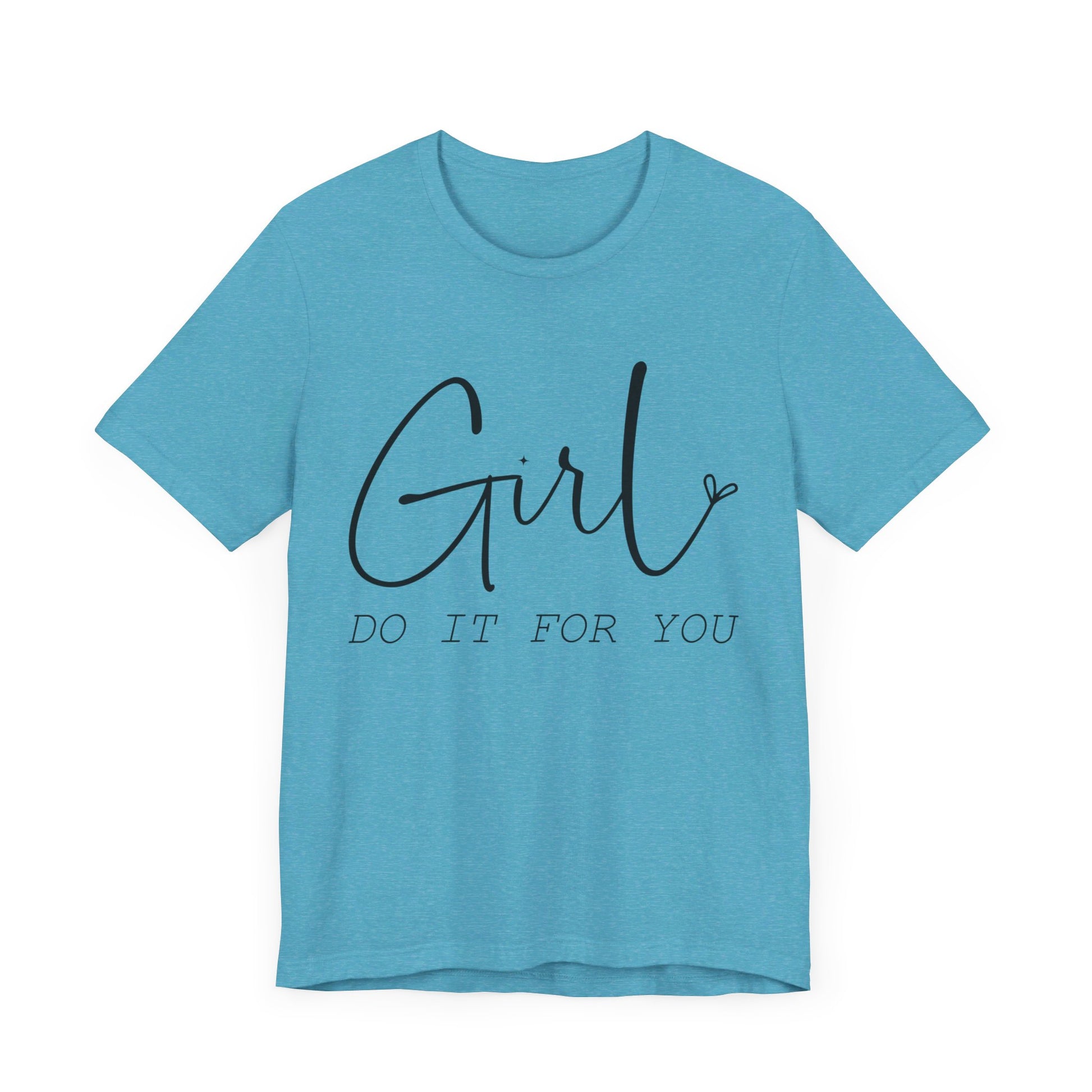 Girl Do it for You Short Sleeve Tee