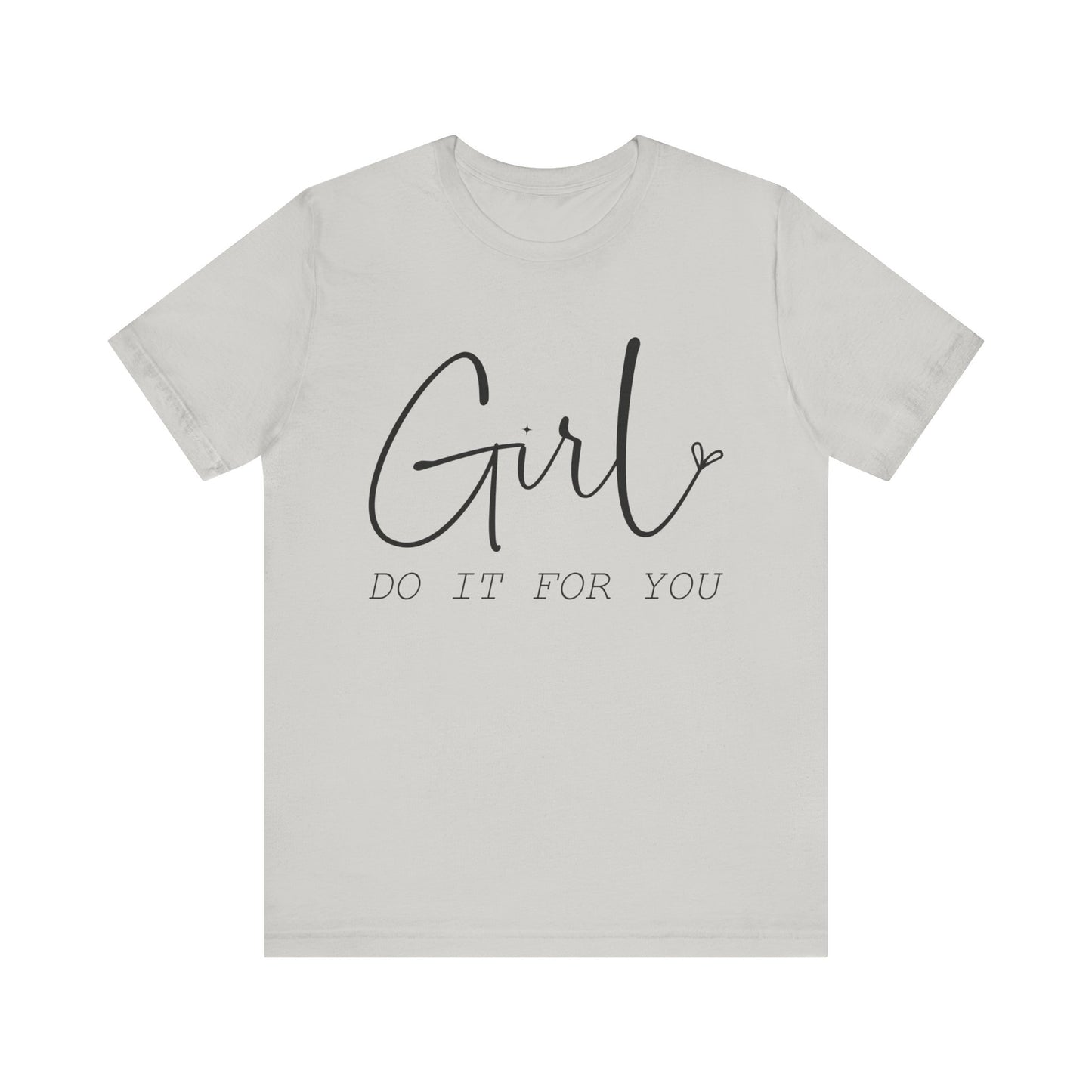 Girl Do it for You Short Sleeve Tee