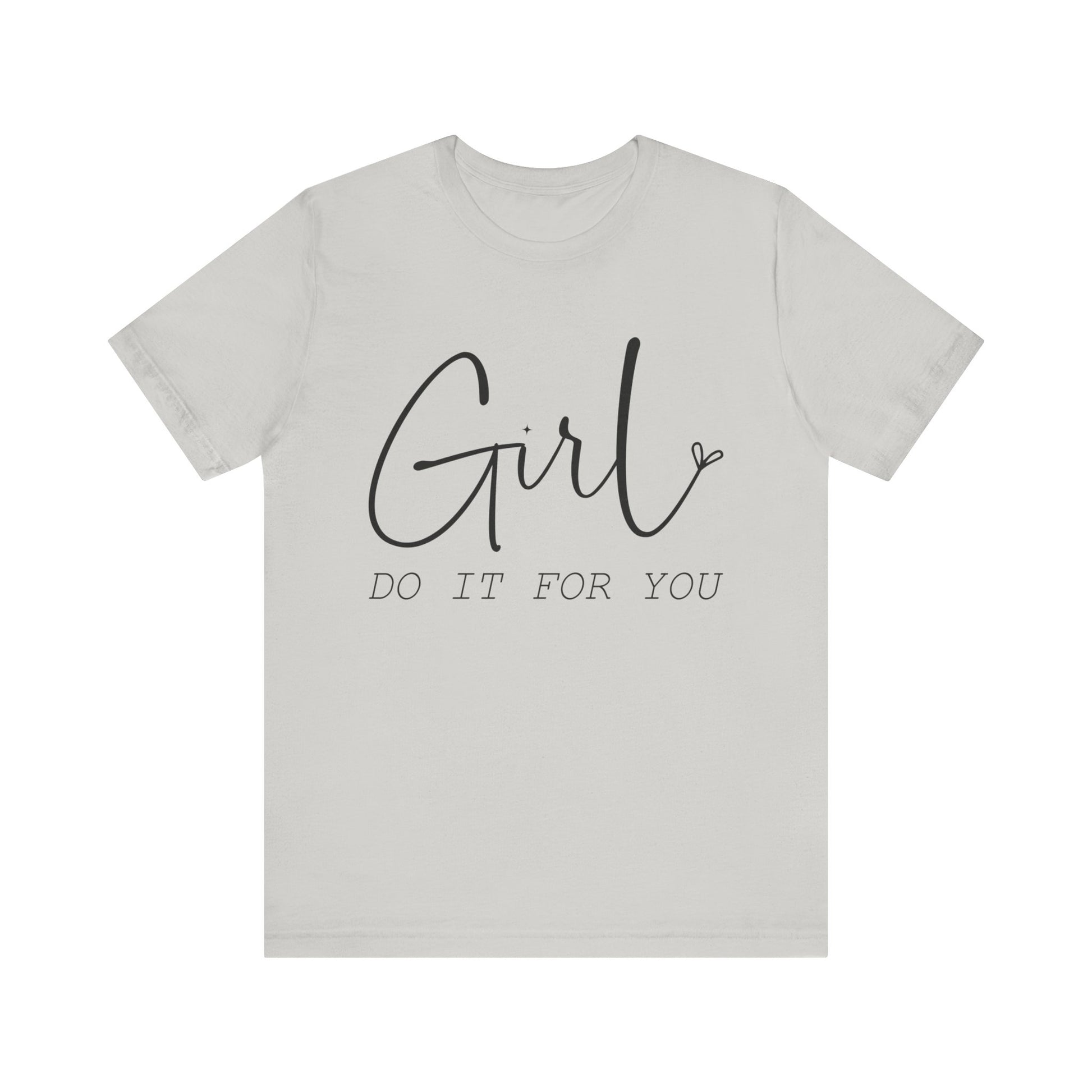 Girl Do it for You Short Sleeve Tee