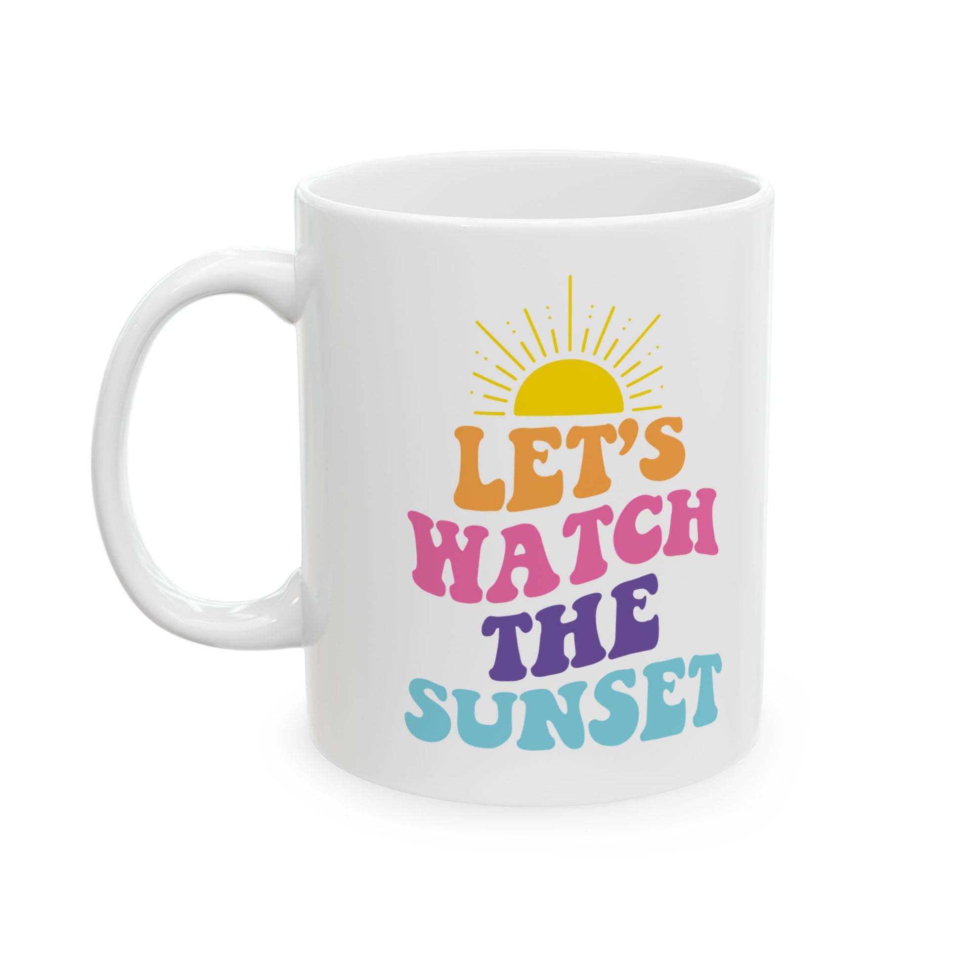 Let's Watch the Sunset Ceramic Coffee Mug