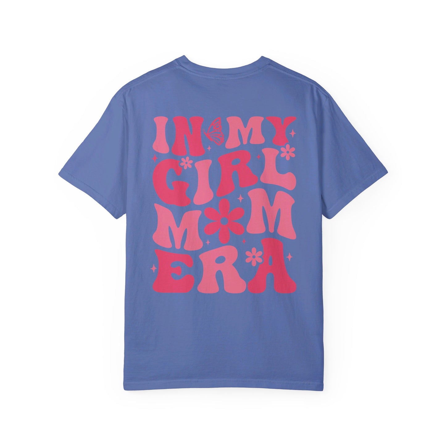 In my Girl Mom Era T-Shirt/ Front and Back Design