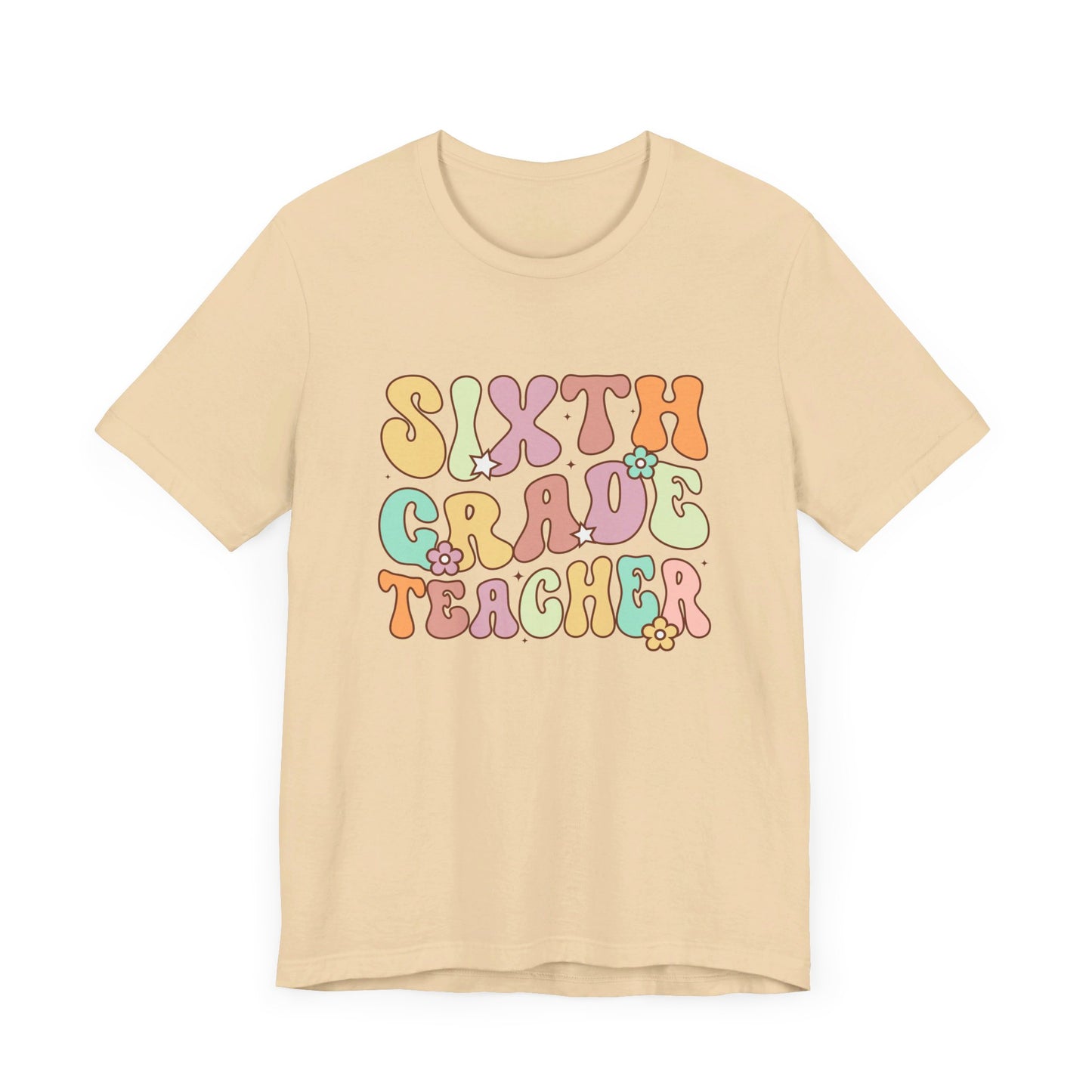 Sixth Grade Teacher Bella Canvas Shirt/Sixth Grade Teacher shirt/teacher shirt/6th grade teacher/teacher team shirt/new teacher shirt