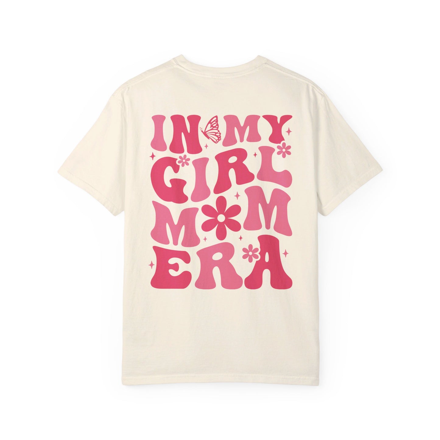 In my Girl Mom Era T-Shirt/ Front and Back Design