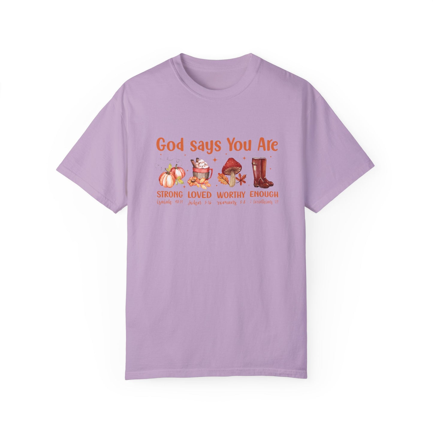 God Says I Am Unisex Garment-Dyed T-shirt/ Fall T-shirt