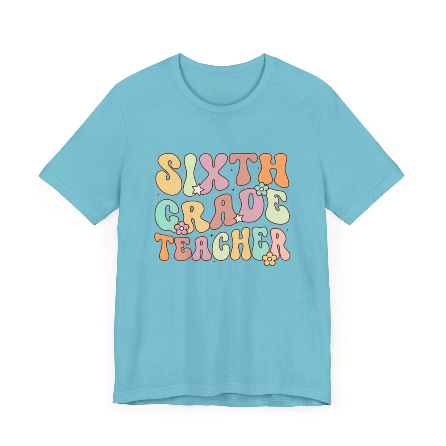 Sixth Grade Teacher Bella Canvas Shirt/Sixth Grade Teacher shirt/teacher shirt/6th grade teacher/teacher team shirt/new teacher shirt