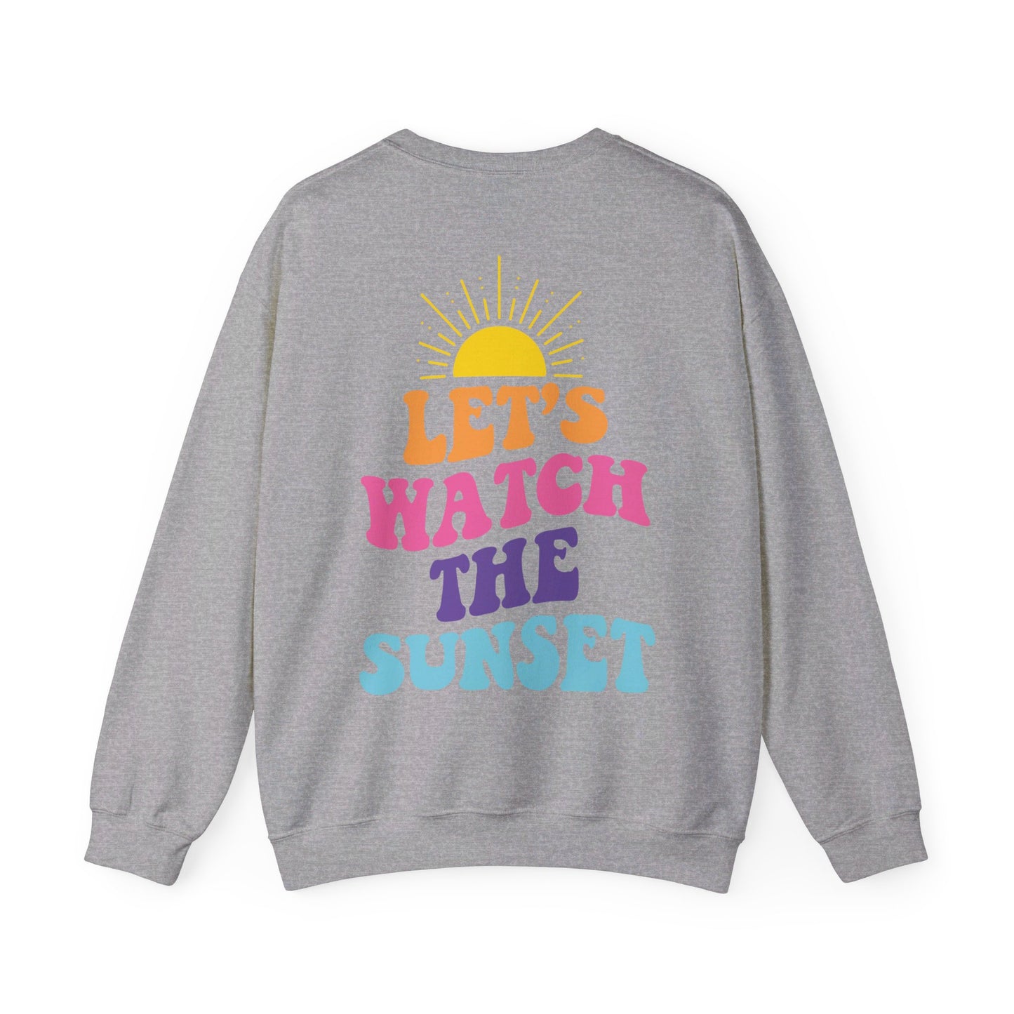 Let's Watch The Sunset Sweatshirt