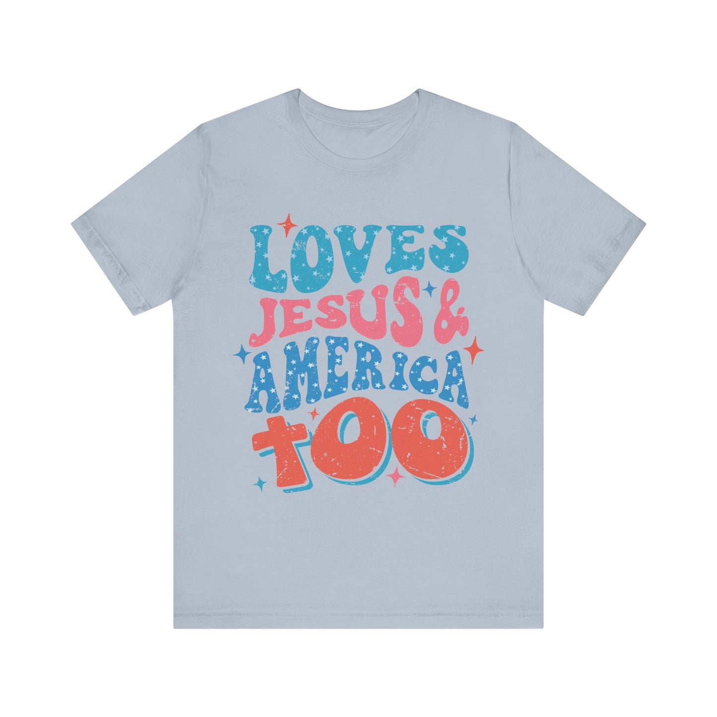 Loves Jesus and America too T-Shirt