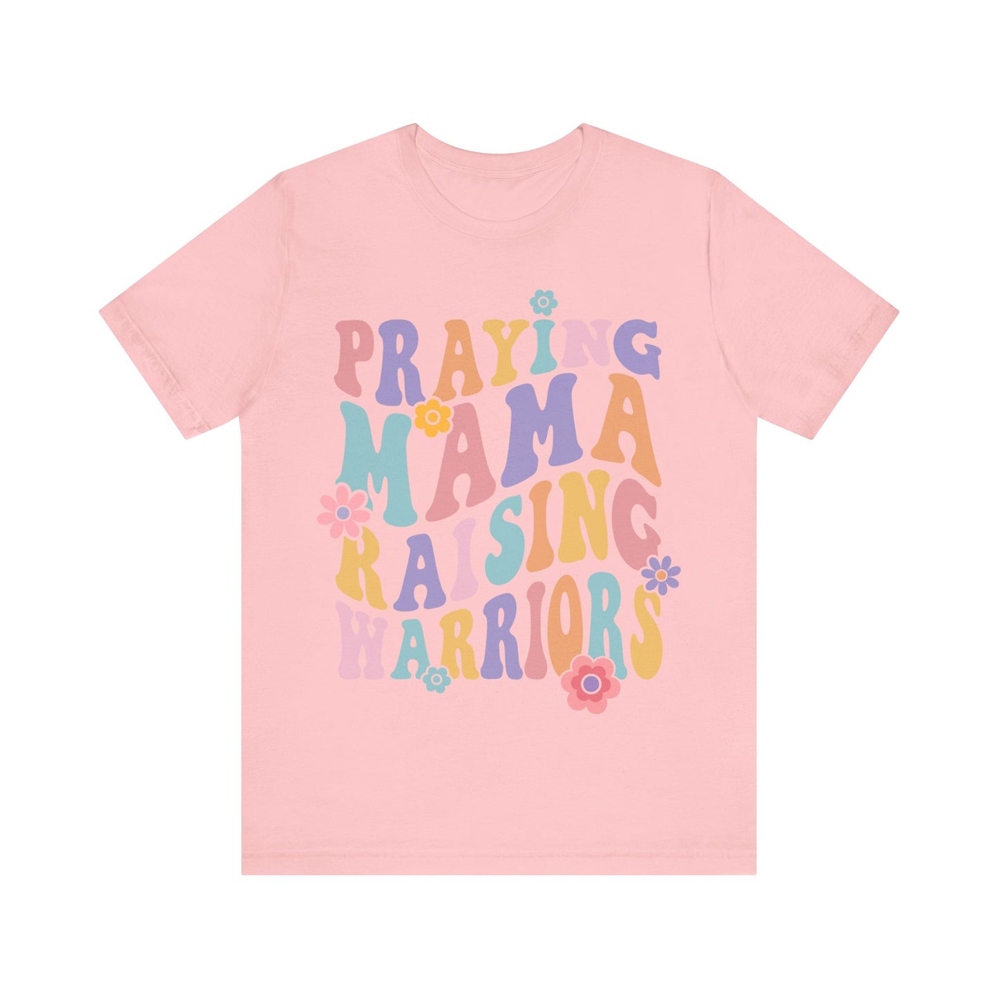 Praying Mama Raising Warriors Short Sleeve Tee