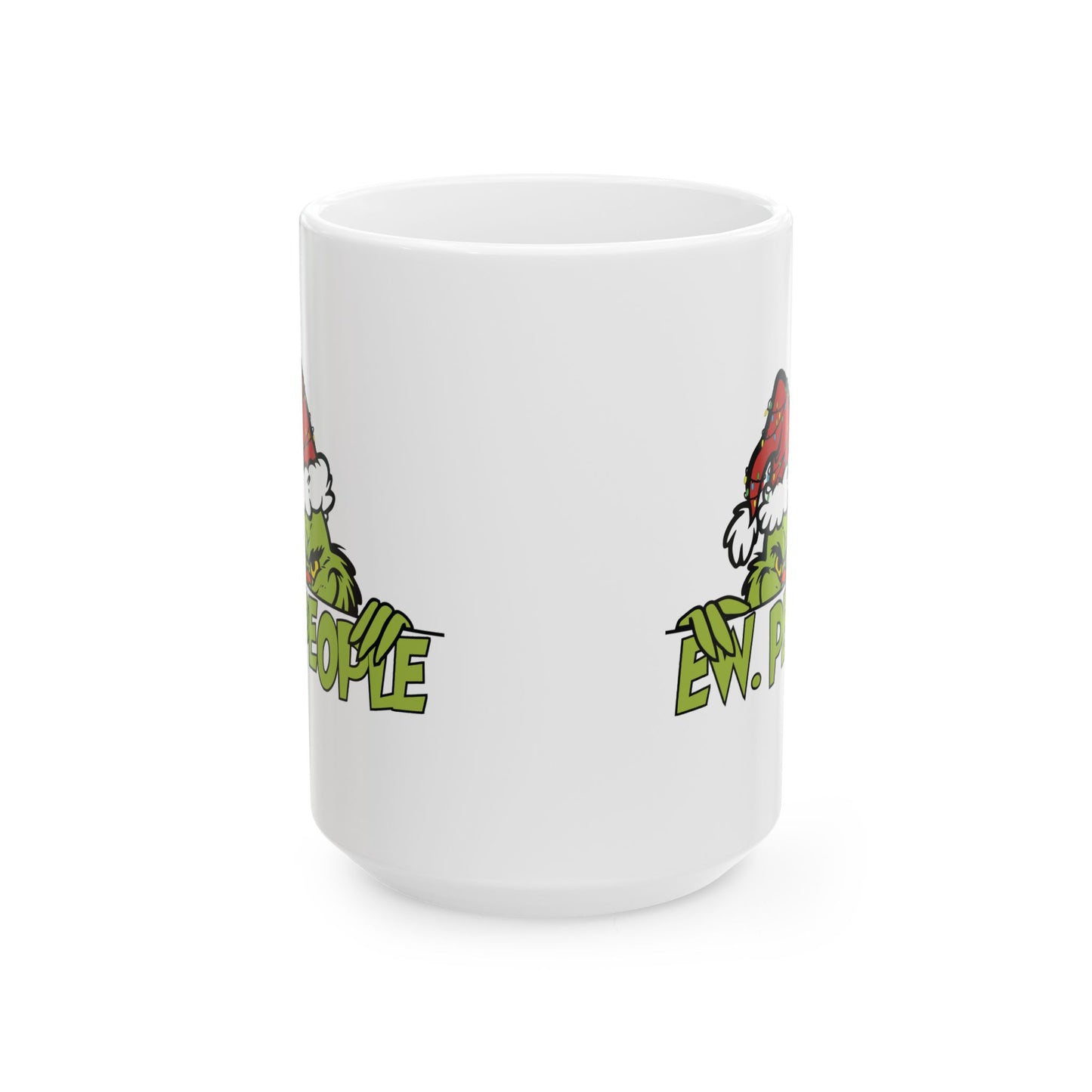 Ew. People Grinch Ceramic Mug, (11oz)