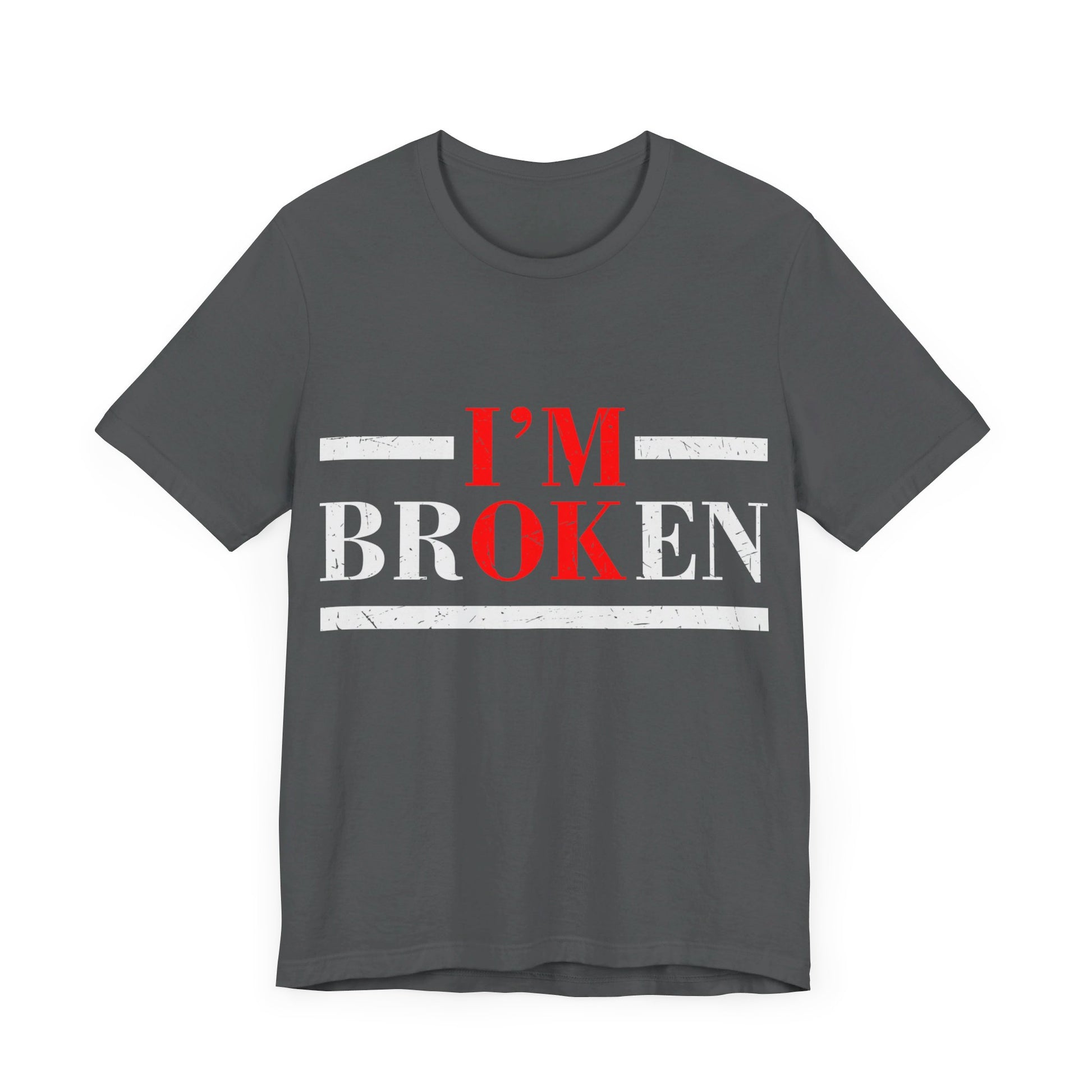 I'm Broken/ I'm OK Short Sleeve Tee