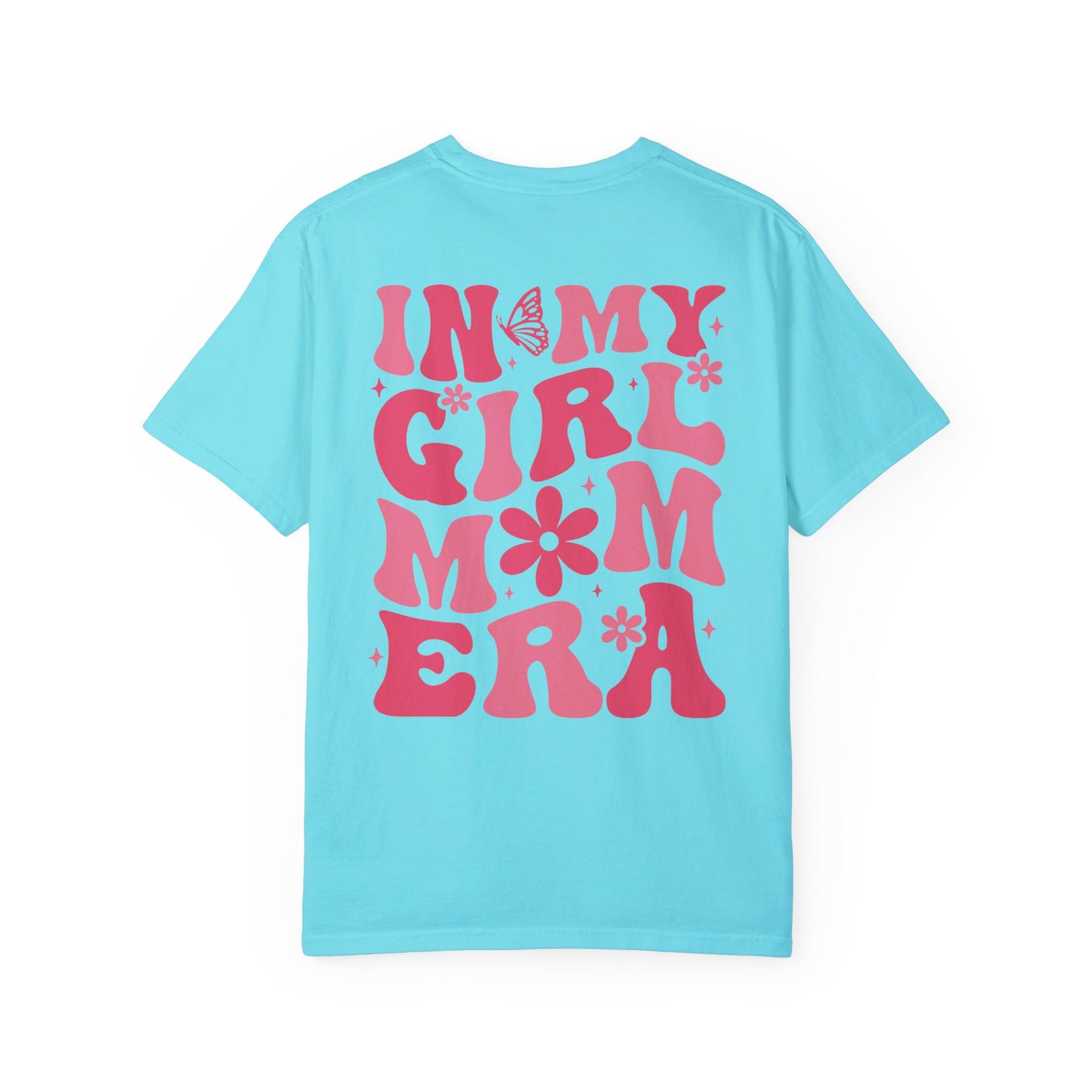In my Girl Mom Era T-Shirt/ Front and Back Design