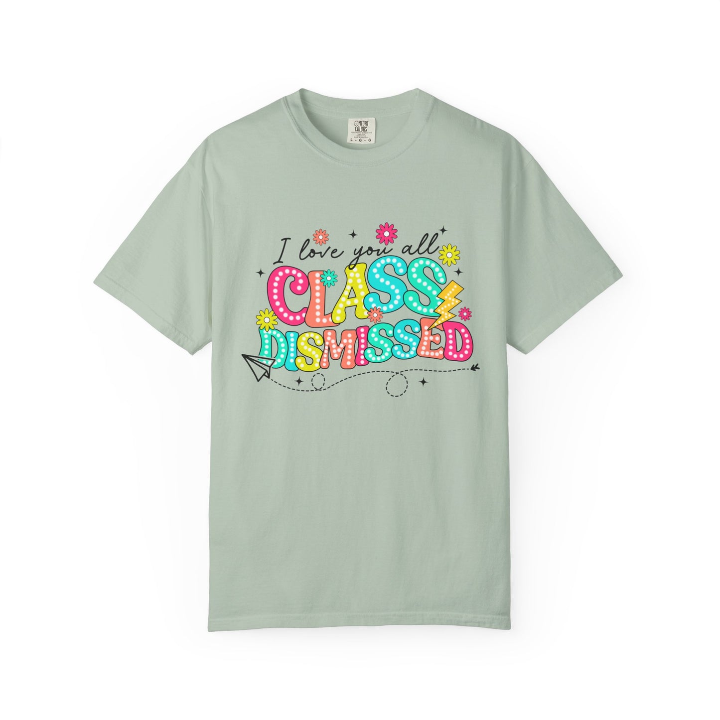 Teacher Last Day of School Unisex Garment-Dyed T-shirt, End of School Year Tee, Teacher Gift