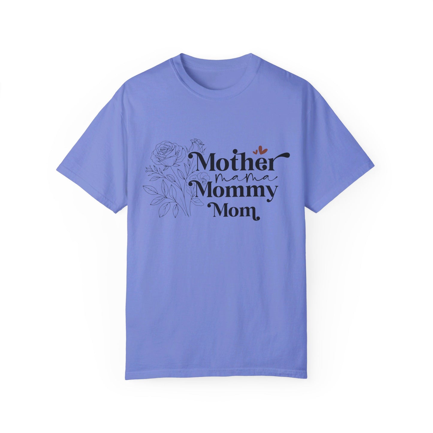 Mother Mama Mommy Mom Comfort Color T-shirt
