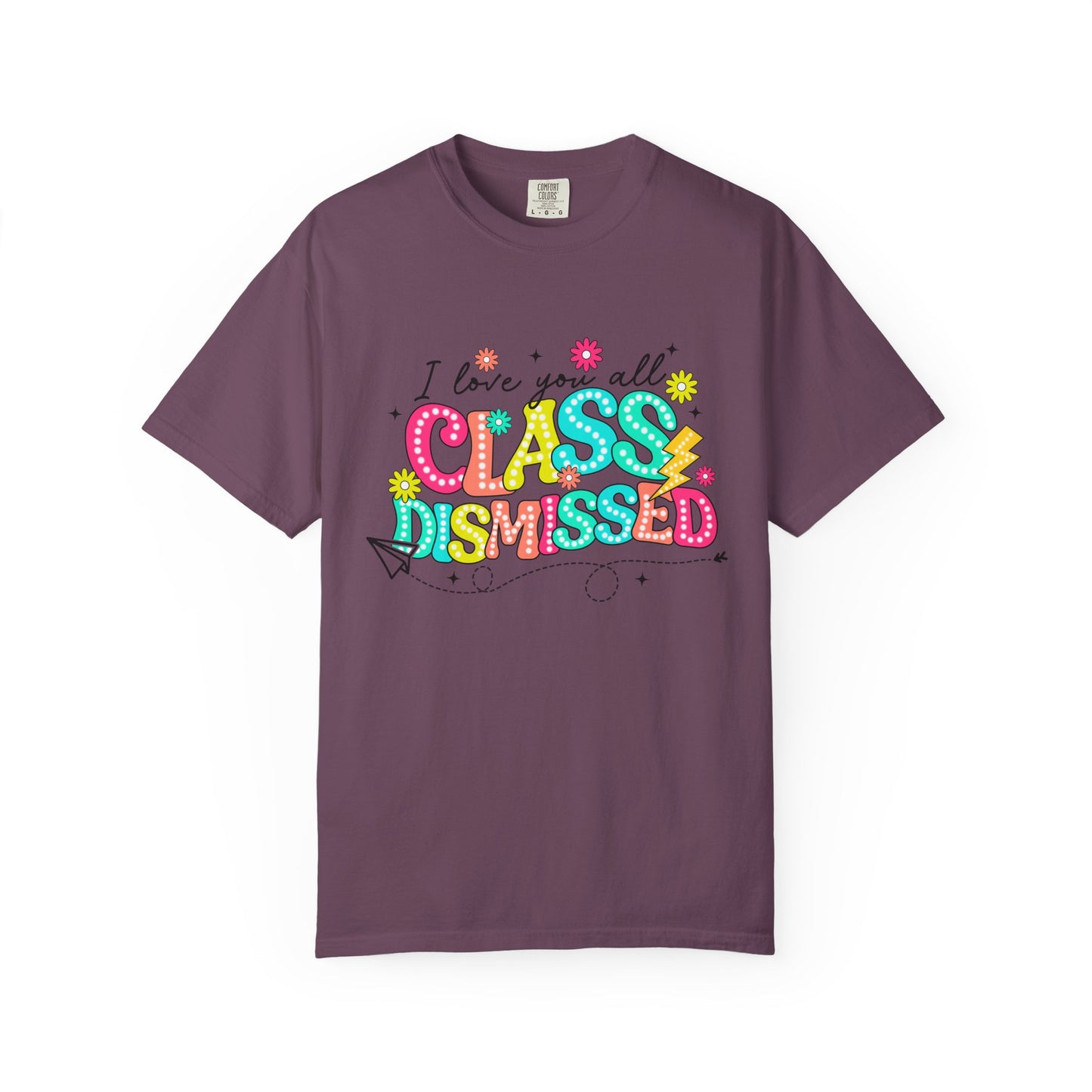 Teacher Last Day of School Unisex Garment-Dyed T-shirt, End of School Year Tee, Teacher Gift