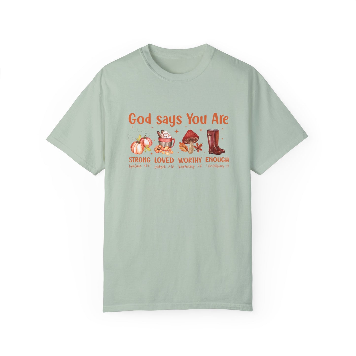 God Says I Am Unisex Garment-Dyed T-shirt/ Fall T-shirt