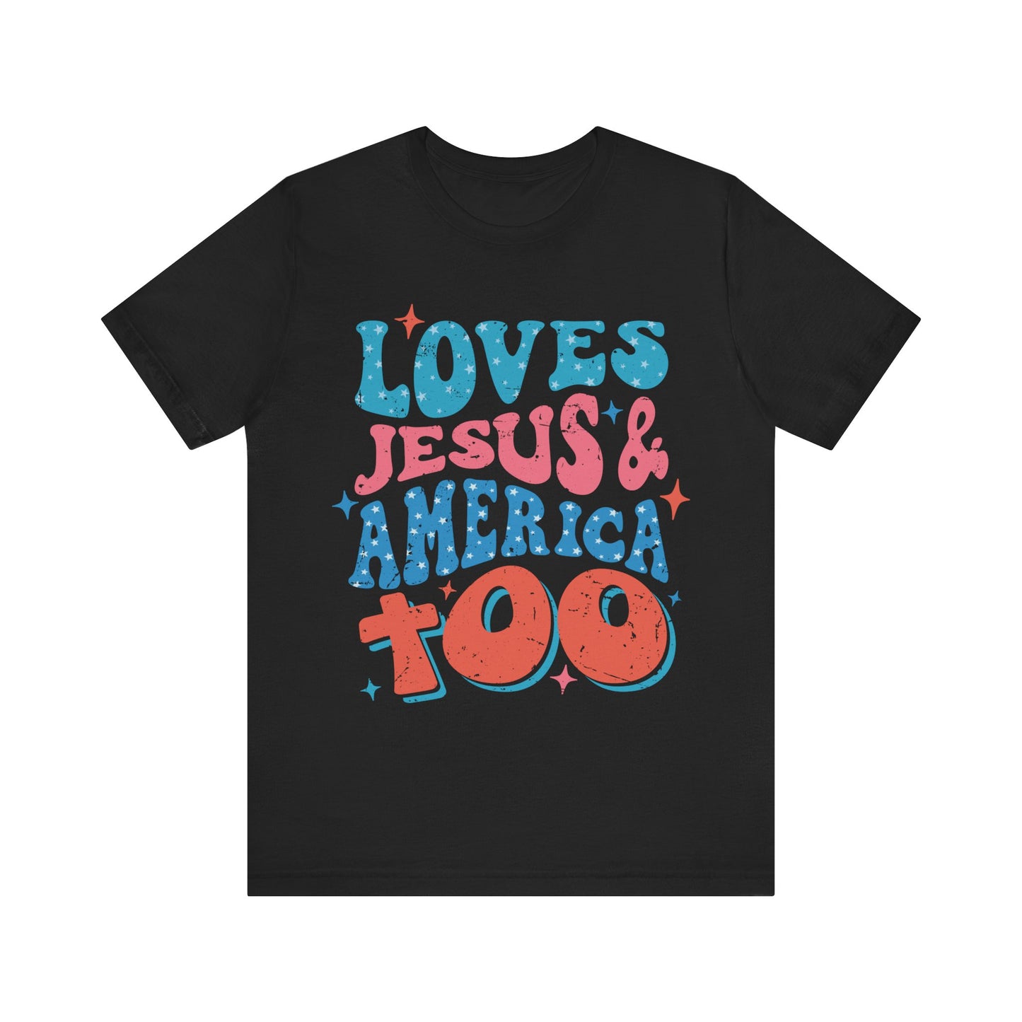 Loves Jesus and America too T-Shirt
