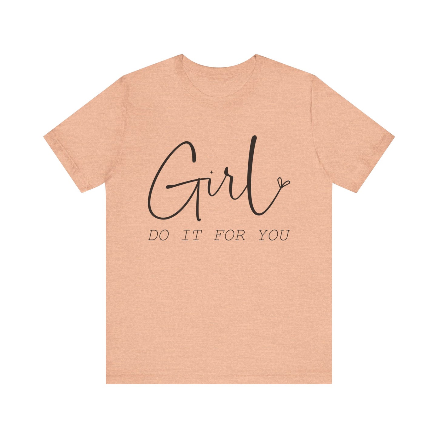Girl Do it for You Short Sleeve Tee