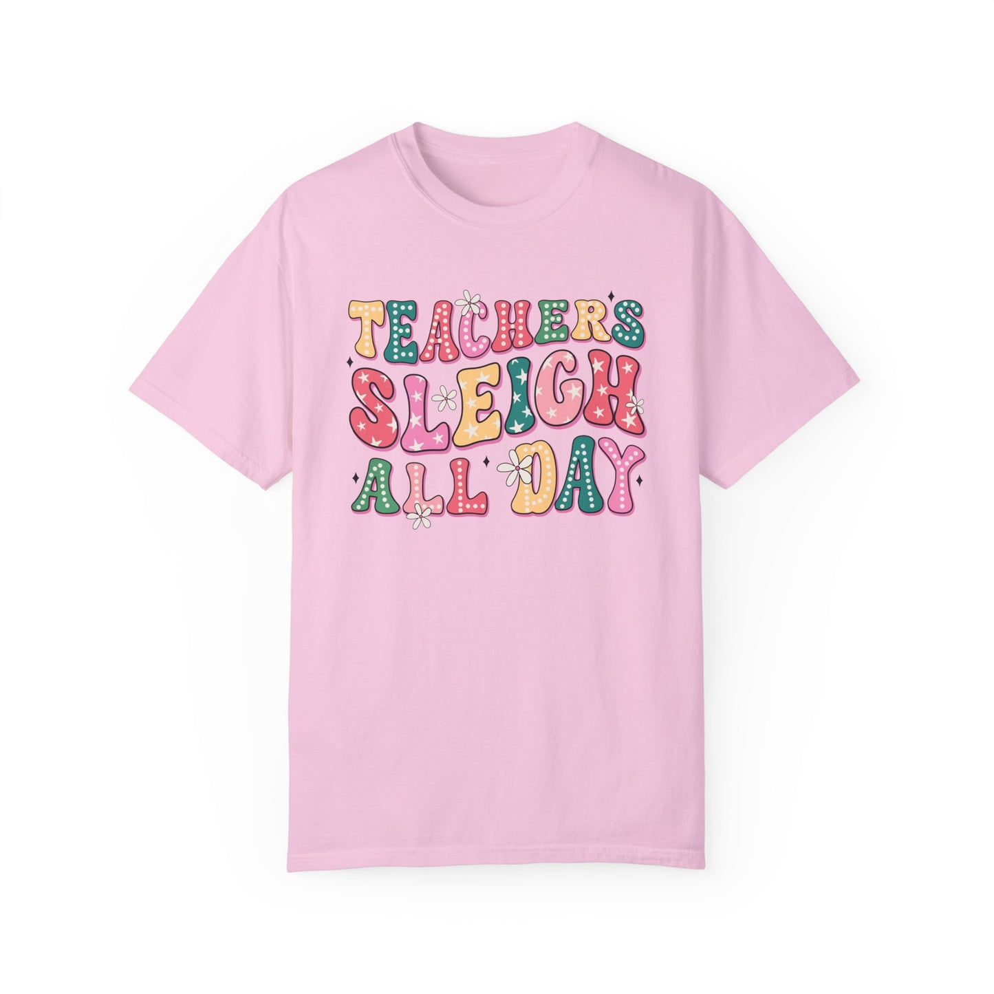 Teachers Sleigh All Day Comfort Color T-shirt