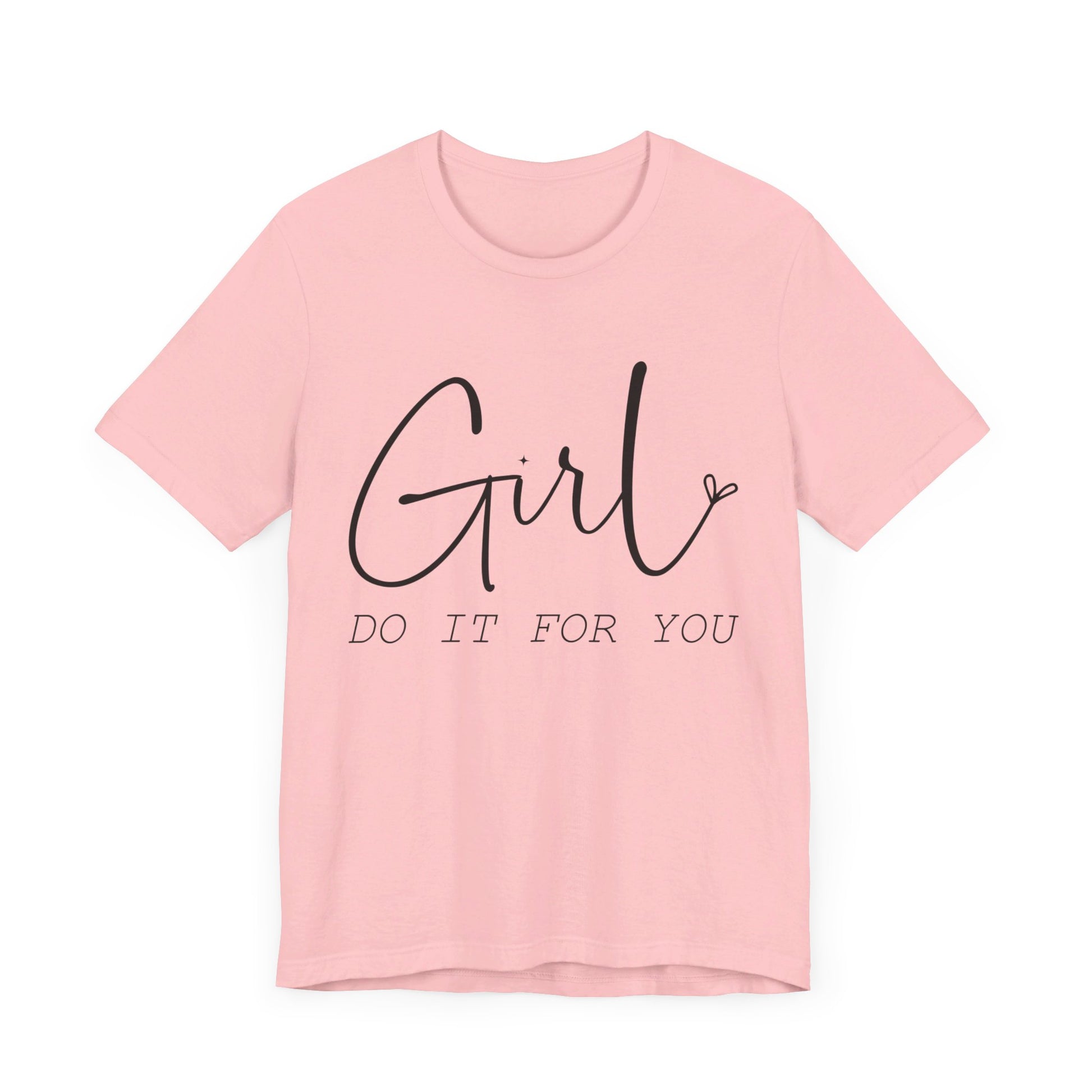 Girl Do it for You Short Sleeve Tee