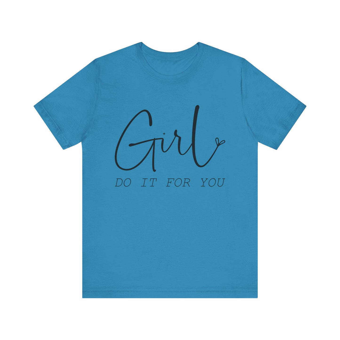 Girl Do it for You Short Sleeve Tee