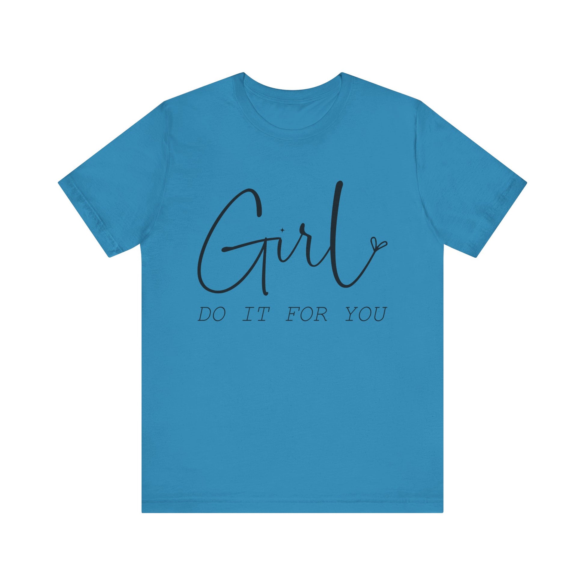 Girl Do it for You Short Sleeve Tee