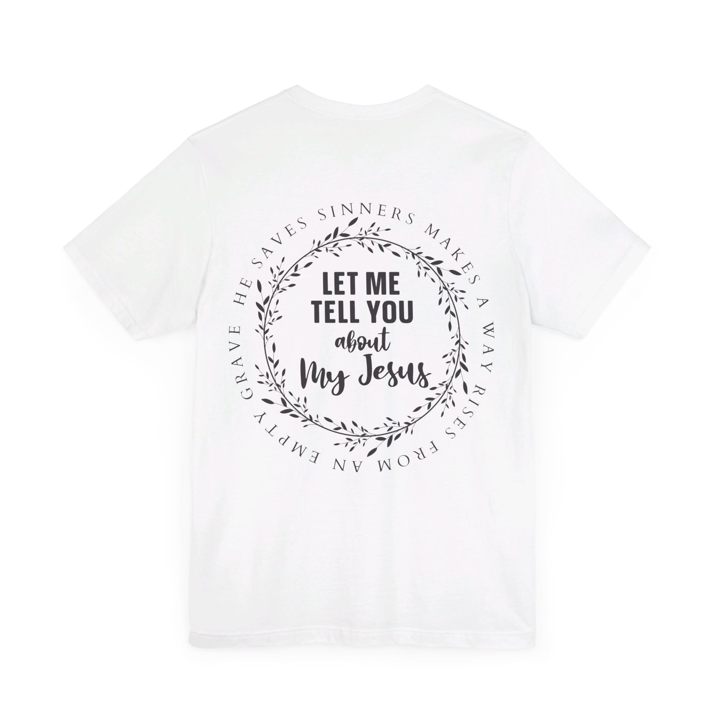 Let me tell you about my Jesus T-Shirt/ Front and back design