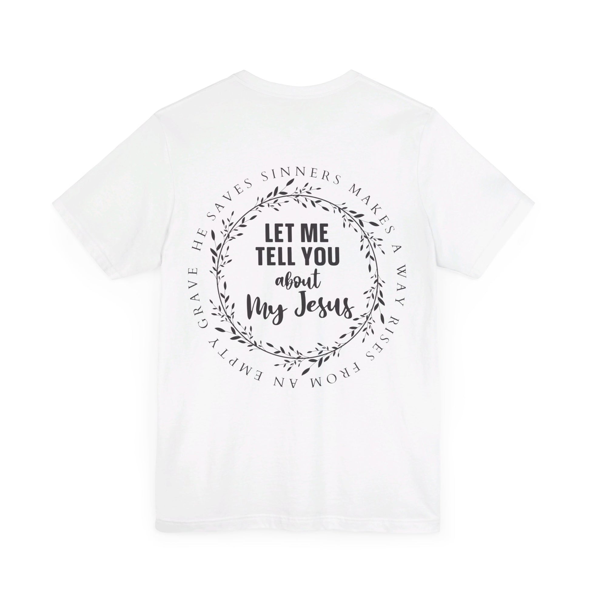 Let me tell you about my Jesus T-Shirt/ Front and back design