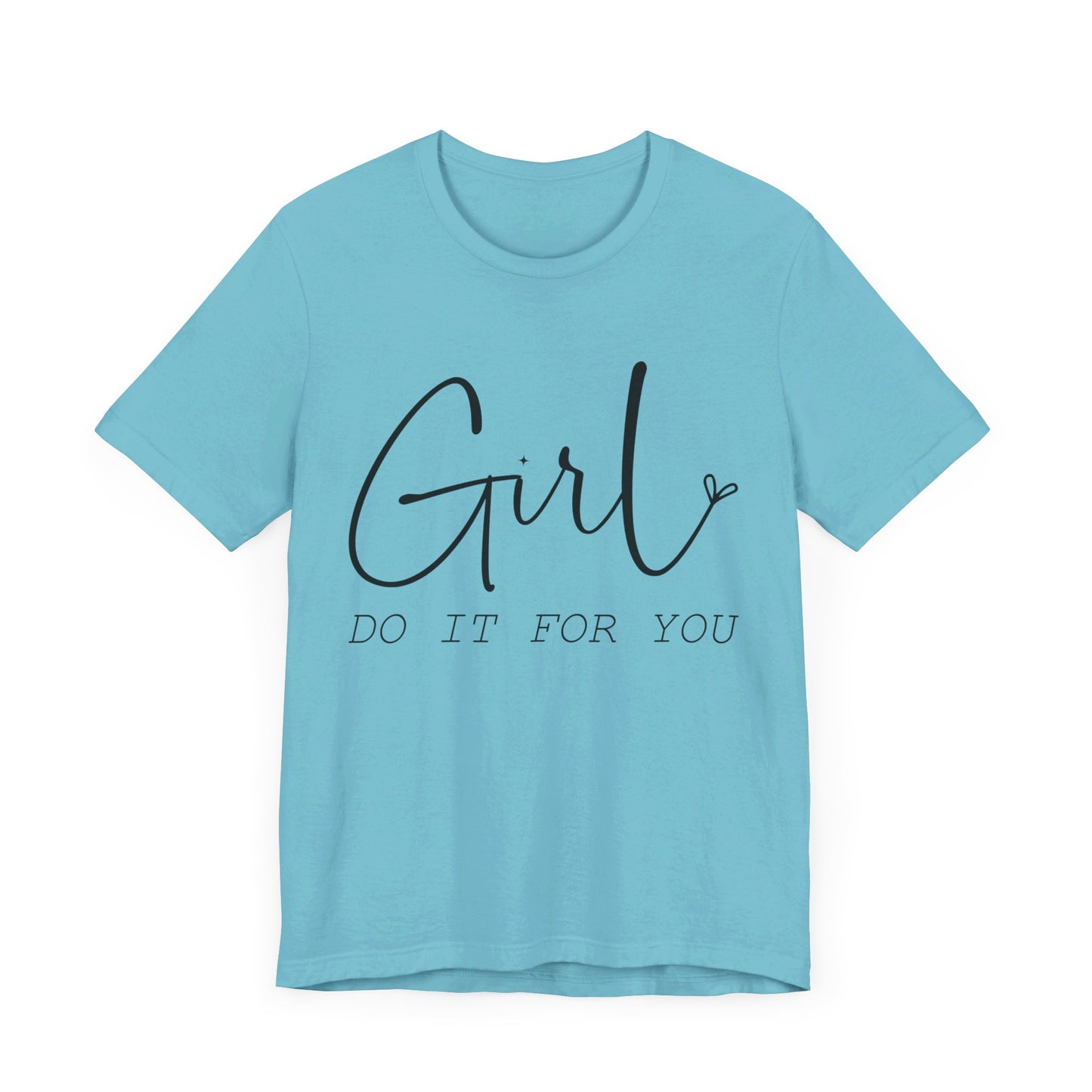 Girl Do it for You Short Sleeve Tee