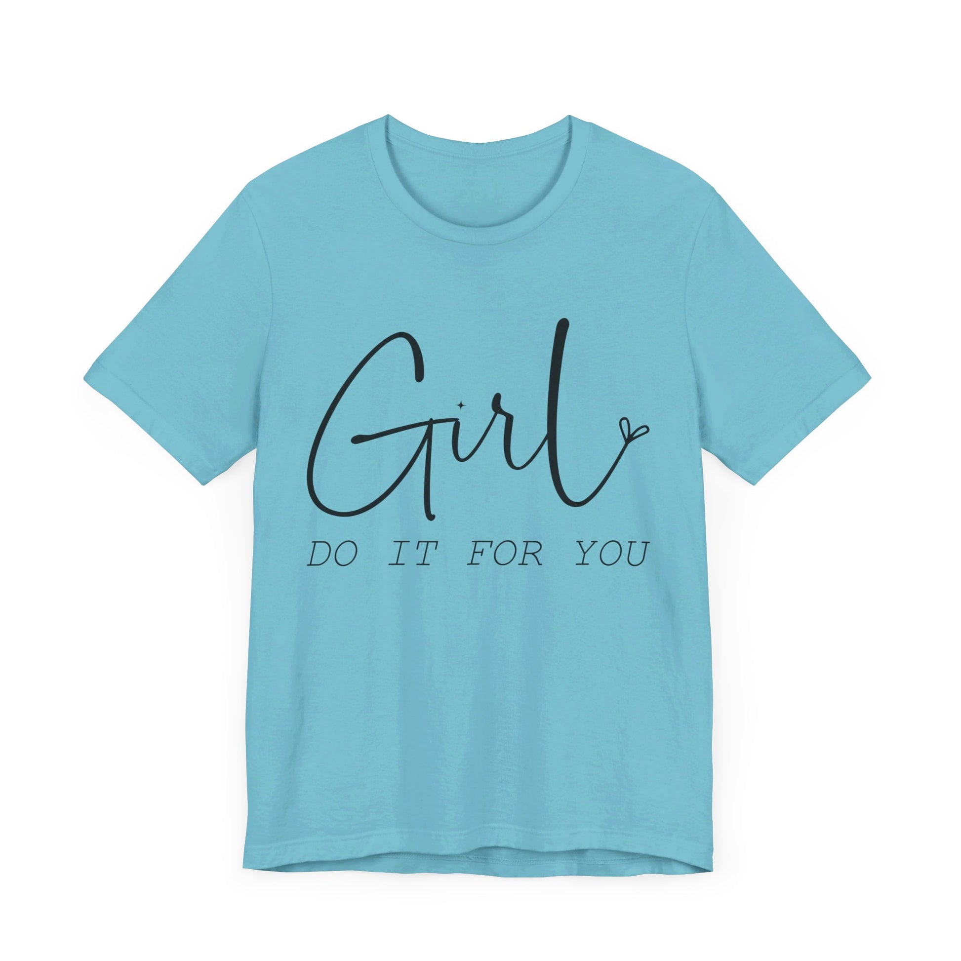 Girl Do it for You Short Sleeve Tee