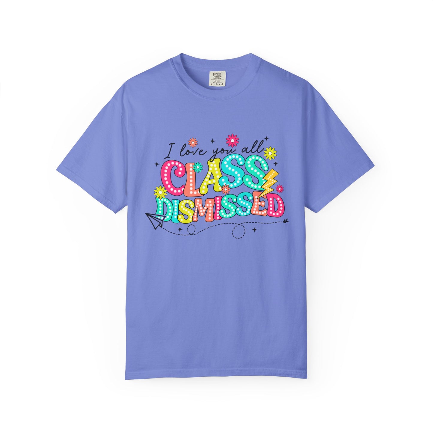 Teacher Last Day of School Unisex Garment-Dyed T-shirt, End of School Year Tee, Teacher Gift