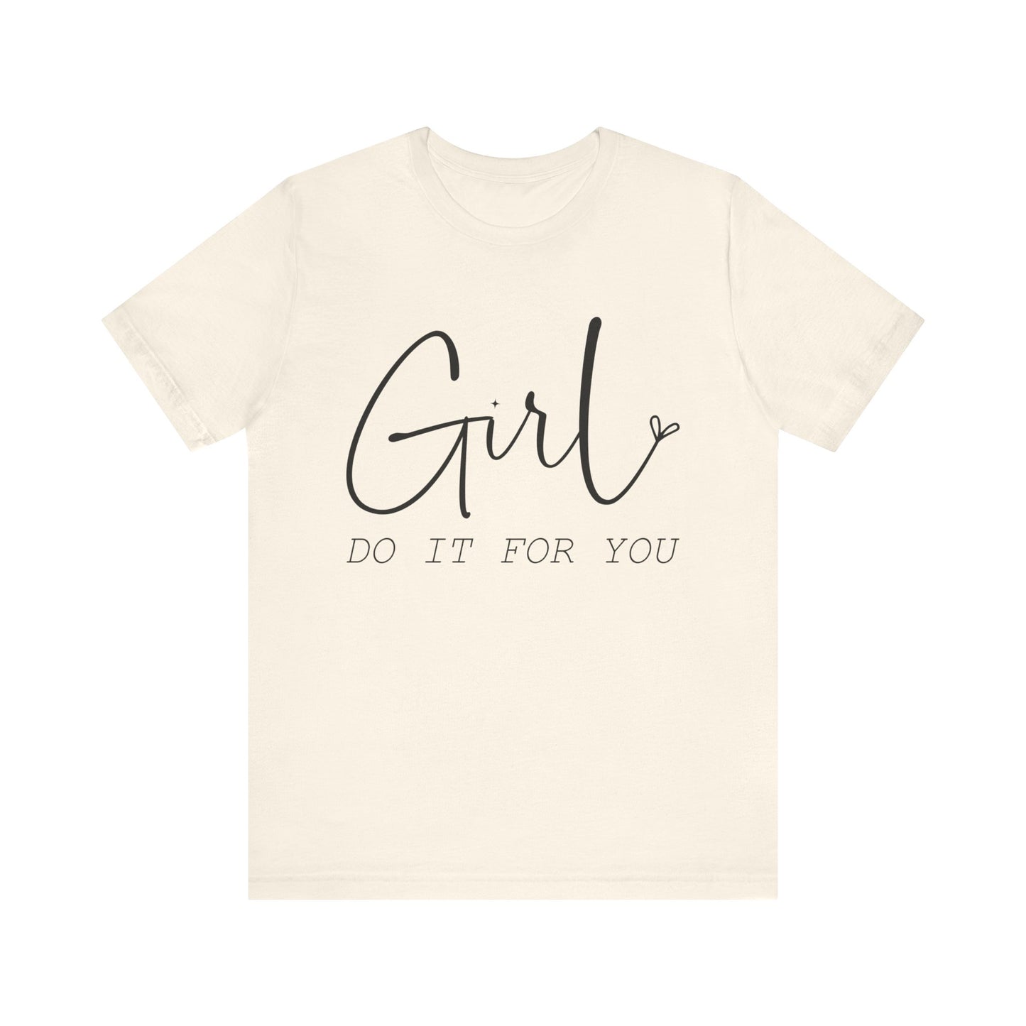 Girl Do it for You Short Sleeve Tee