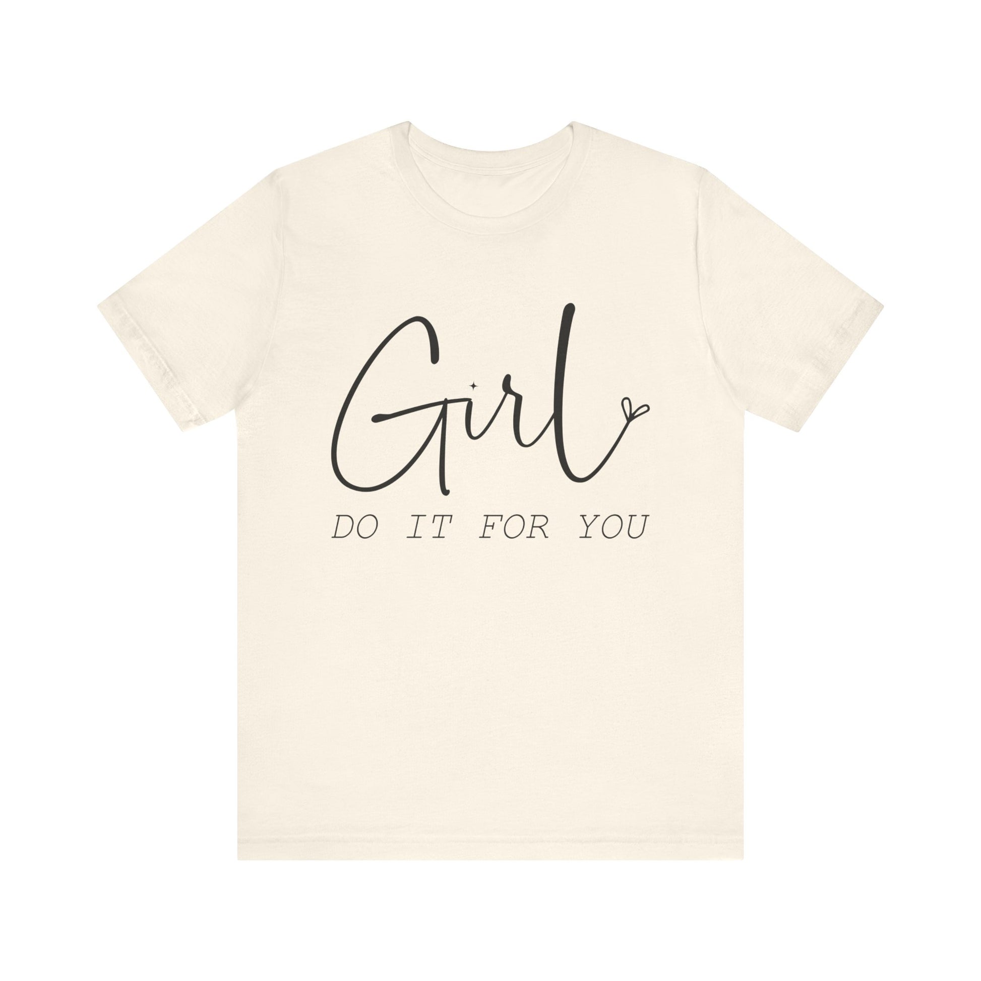 Girl Do it for You Short Sleeve Tee
