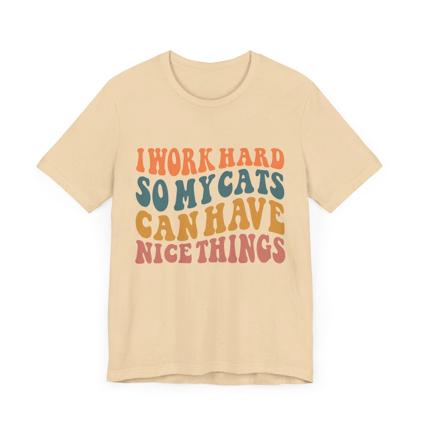I Work Hard So My Cat T-Shirt