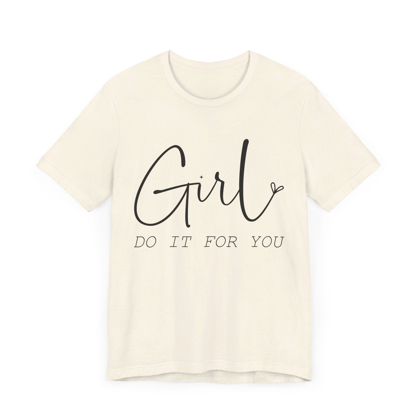 Girl Do it for You Short Sleeve Tee