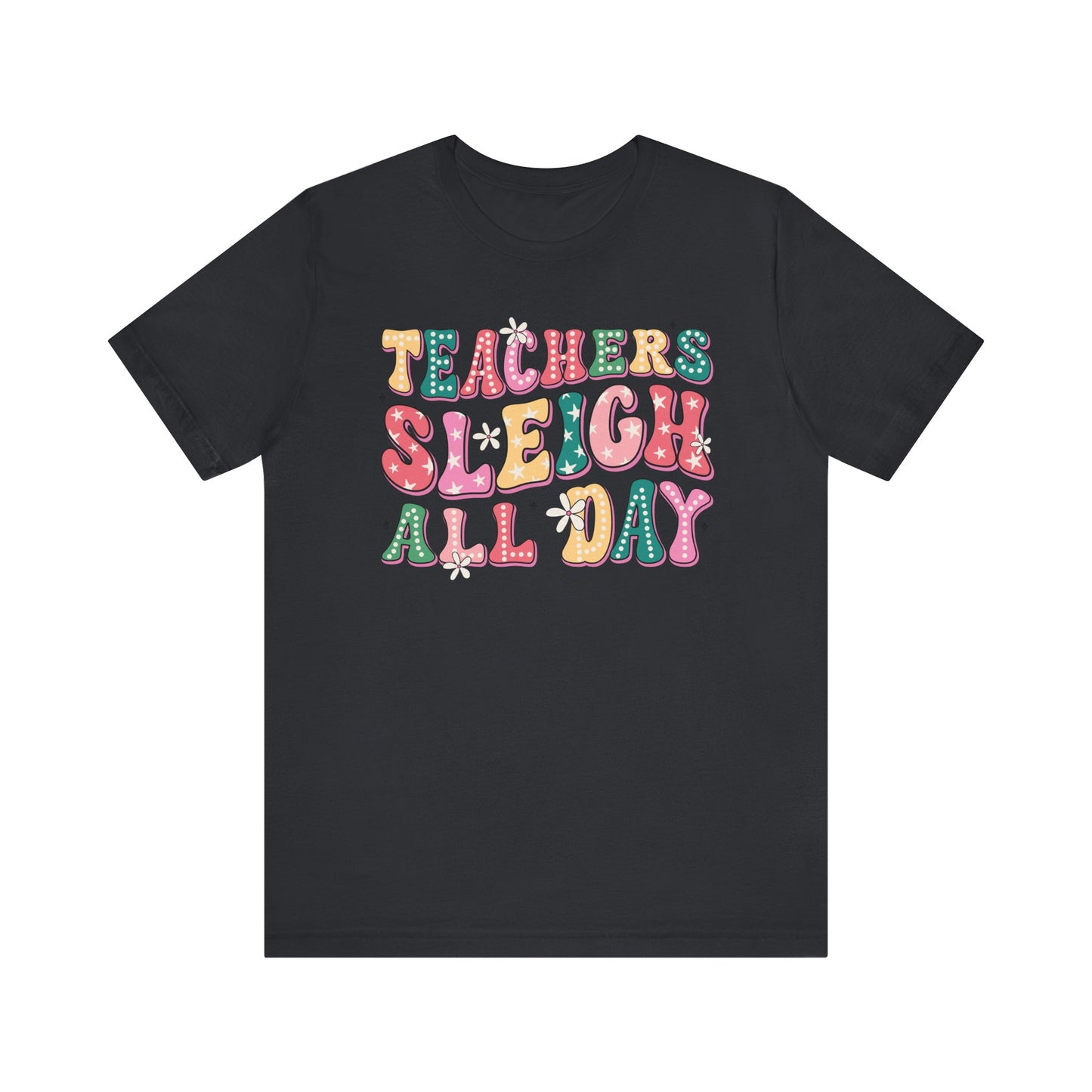 Teachers Sleigh All Day Jersey Short Sleeve Tee