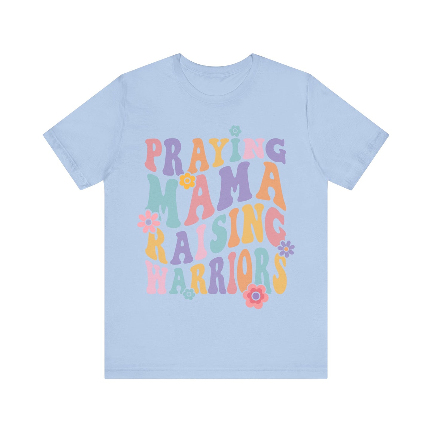Praying Mama Raising Warriors Short Sleeve Tee