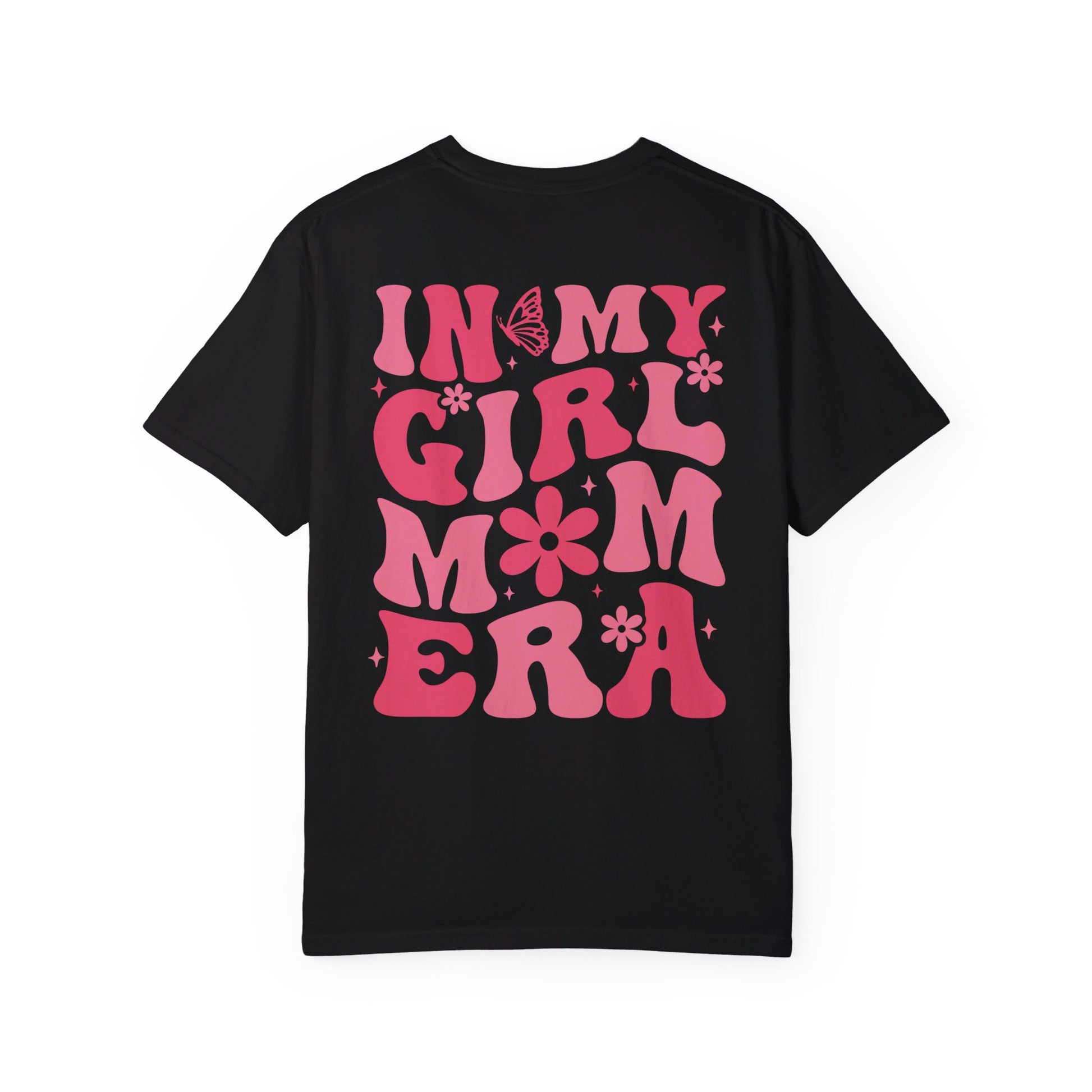 In my Girl Mom Era T-Shirt/ Front and Back Design