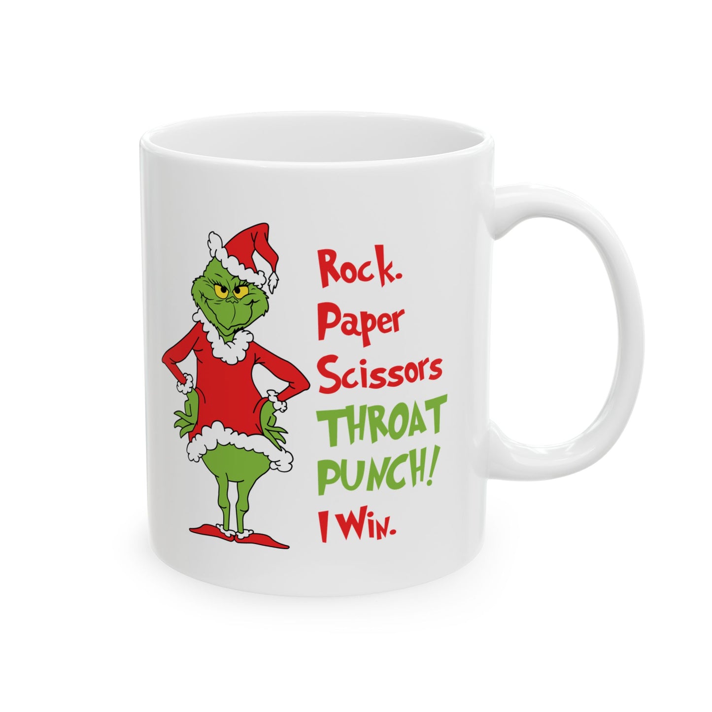 Grinch Ceramic Mug, (11oz, 15oz) / Rock Paper Scissors Throat Punch! I win.