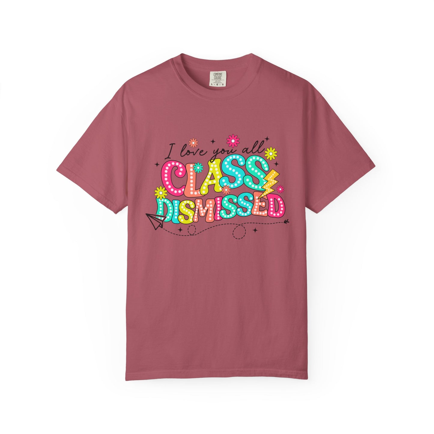 Teacher Last Day of School Unisex Garment-Dyed T-shirt, End of School Year Tee, Teacher Gift