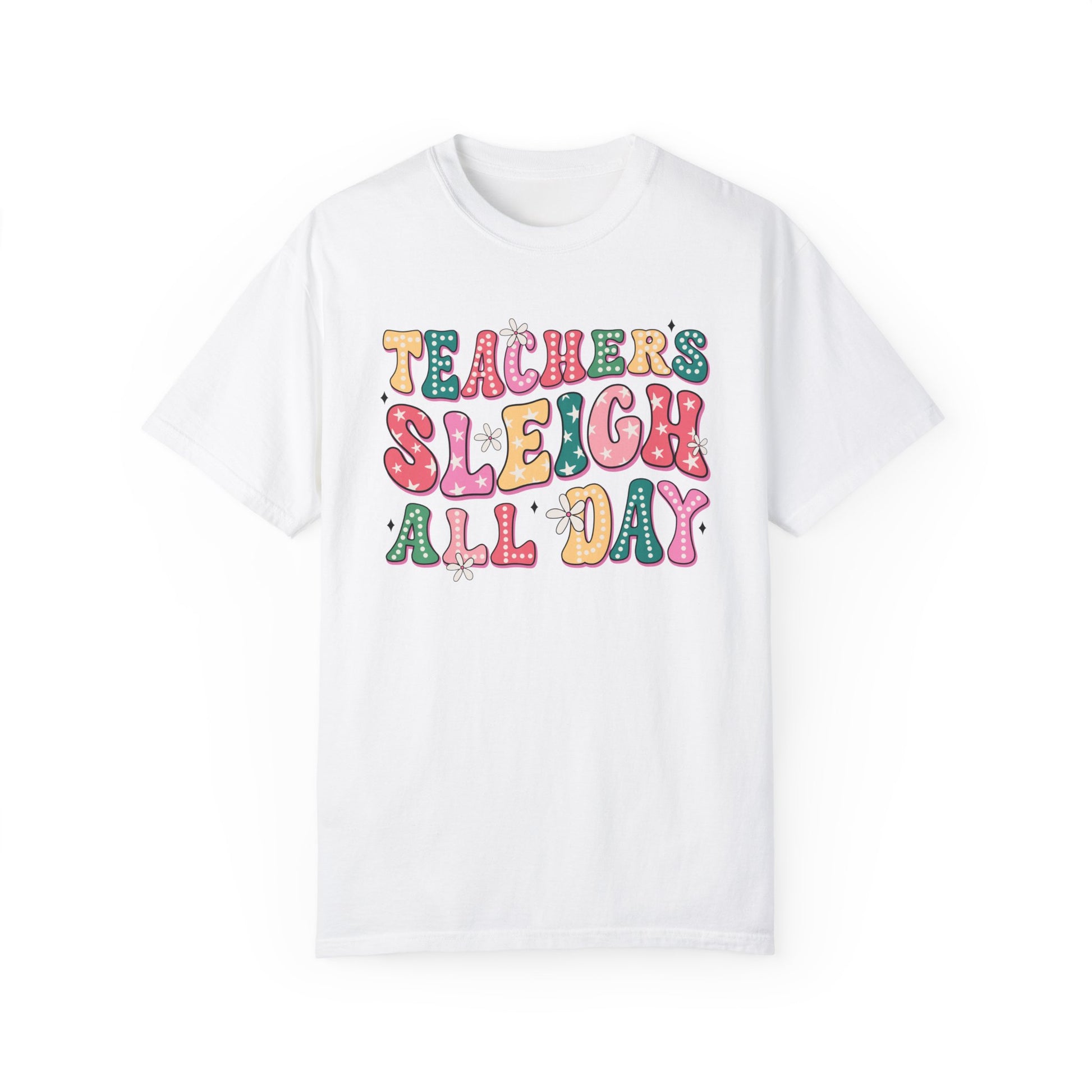 Teachers Sleigh All Day Comfort Color T-shirt
