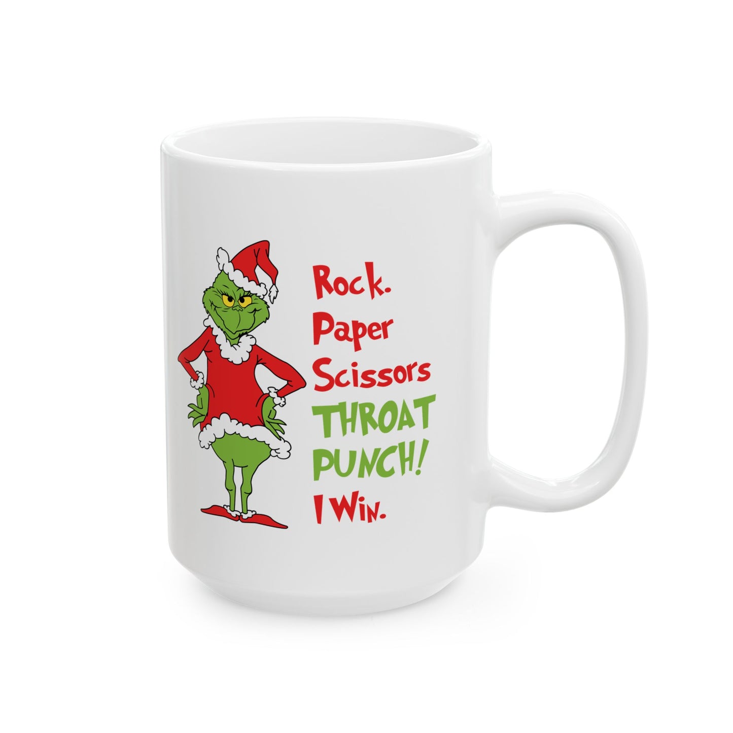 Grinch Ceramic Mug, (11oz, 15oz) / Rock Paper Scissors Throat Punch! I win.