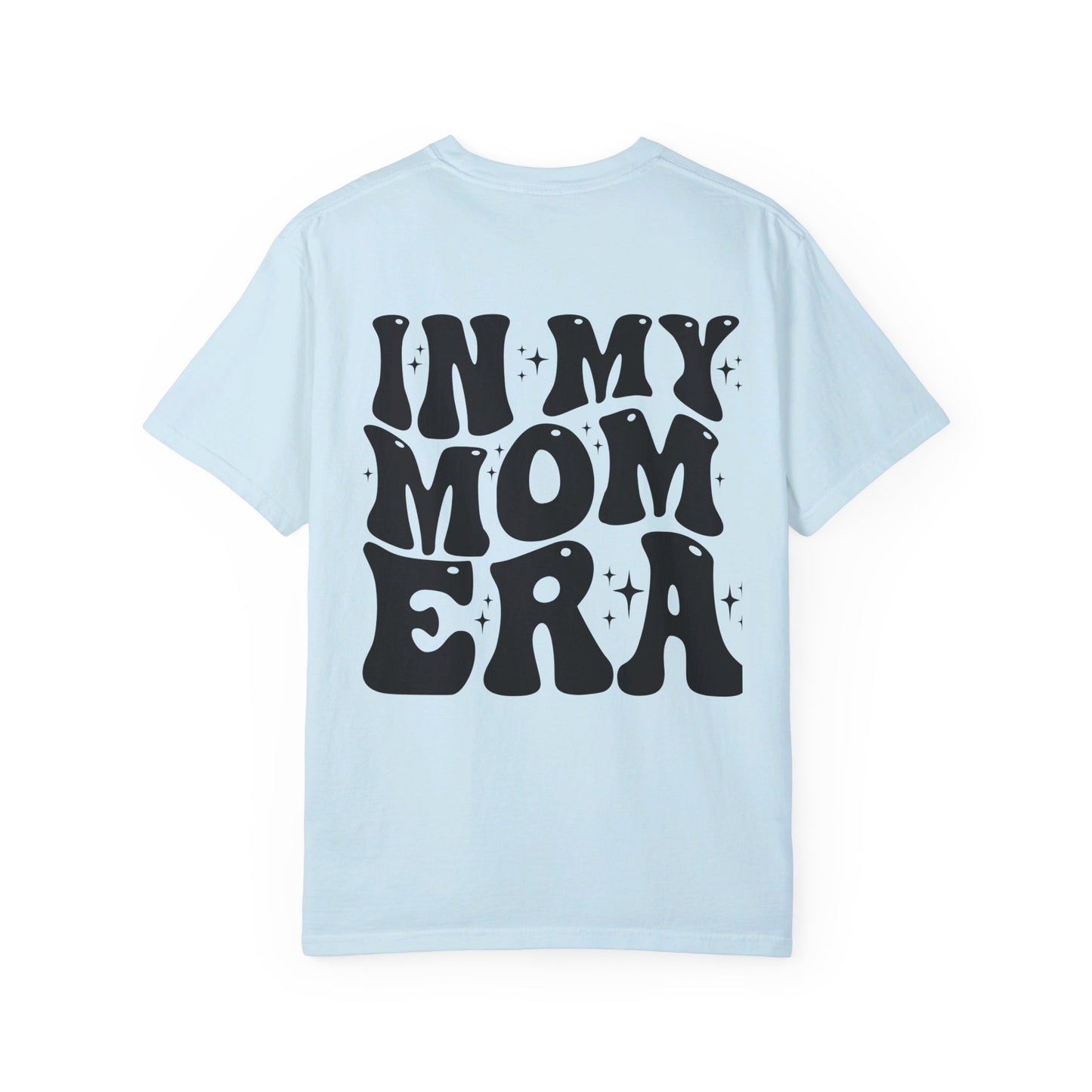 In my Mom Era T-Shirt /Front and Back Design