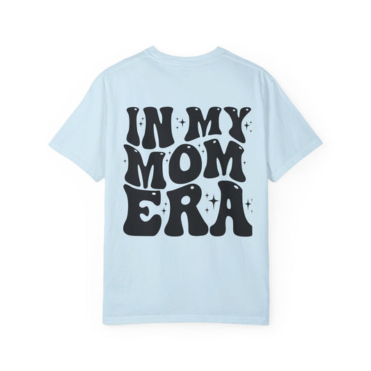 In my Mom Era T-Shirt /Front and Back Design