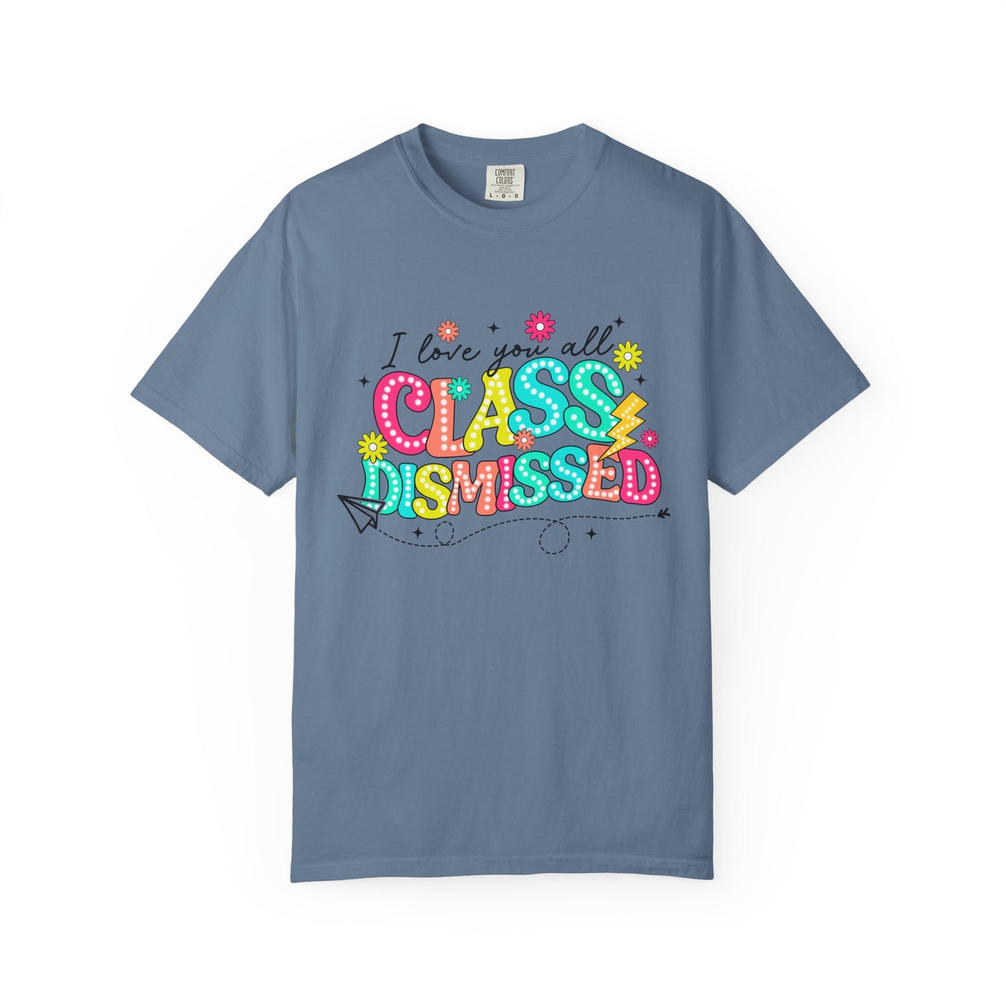 Teacher Last Day of School Unisex Garment-Dyed T-shirt, End of School Year Tee, Teacher Gift