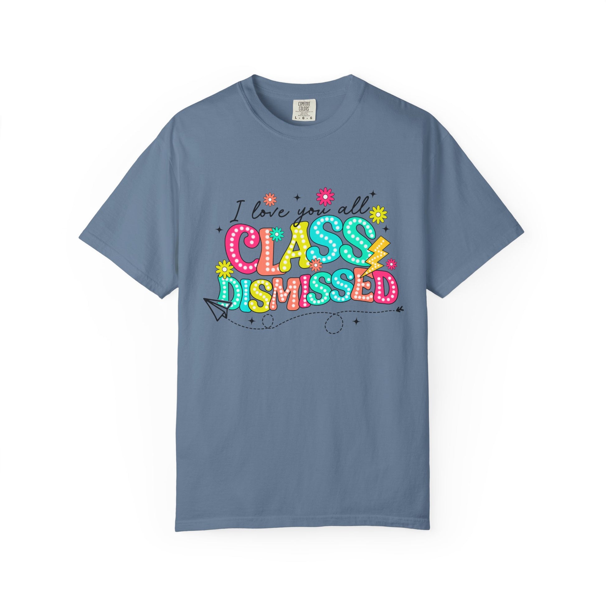 Teacher Last Day of School Unisex Garment-Dyed T-shirt, End of School Year Tee, Teacher Gift