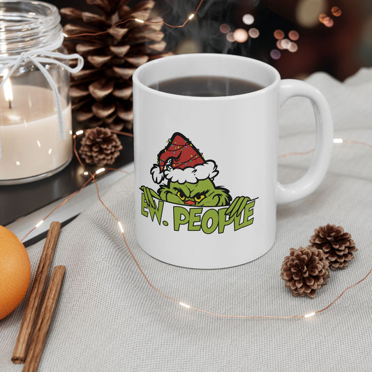 Ew. People Grinch Ceramic Mug, (11oz)